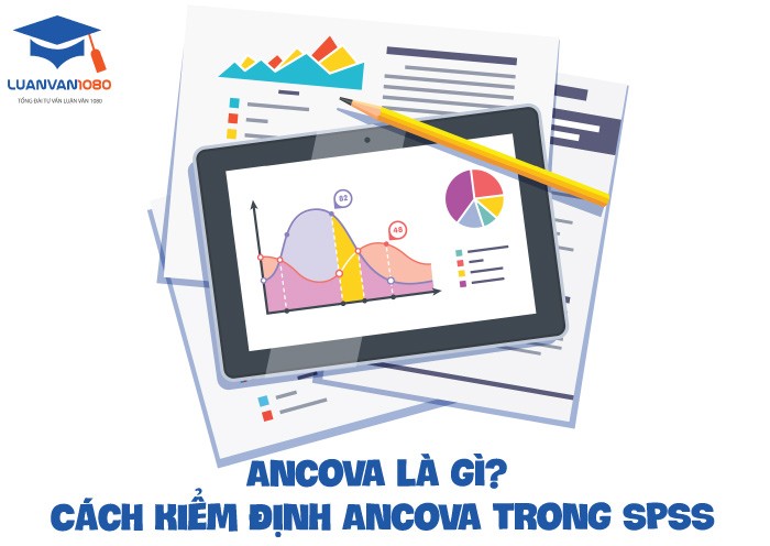 ancova-la-gi-cach-kiem-dinh-ancova-trong-spss Ancova là gì? Cách kiểm định ancova trong SPSS