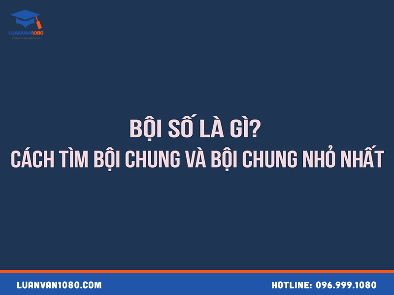 boi-so-la-gi-cach-tim-boi-so-chung-va-boi-so-nho-nhat