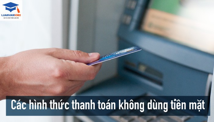 Các hình thức thanh toán không dùng tiền mặt ở Việt Nam