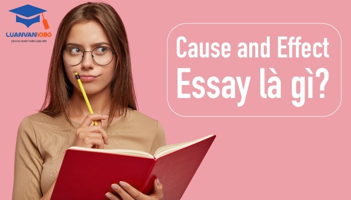 cach-viet-cause-and-effect-essay-luanvan1080 Hướng dẫn cách viết cause and effect essay