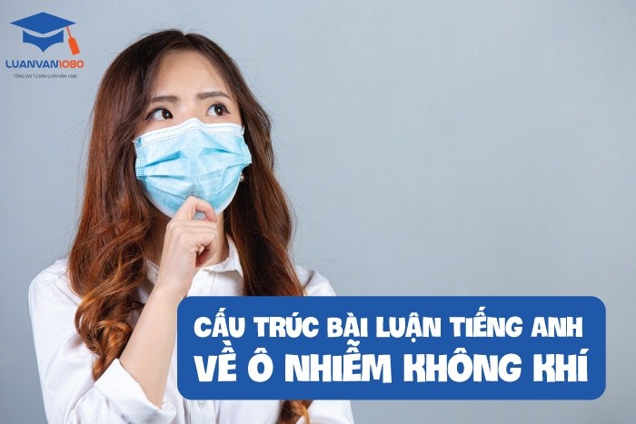 cau-truc-bai-luan-tieng-anh-ve-o-nhiem-khong-khi Cấu trúc bài luận tiếng anh về ô nhiễm không khí