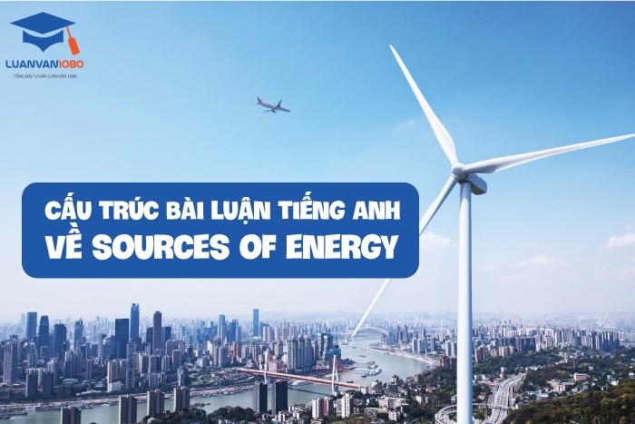 cau-truc-bai-luan-tieng-anh-ve-sources-of-energy Cấu trúc bài luận tiếng anh về sources of energy