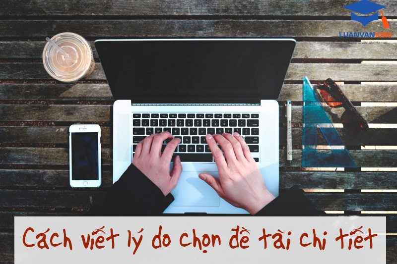chia-se-cach-viet-ly-do-chon-de-tai Chi tiết cách viết lý do chọn đề tài từ A đến Z