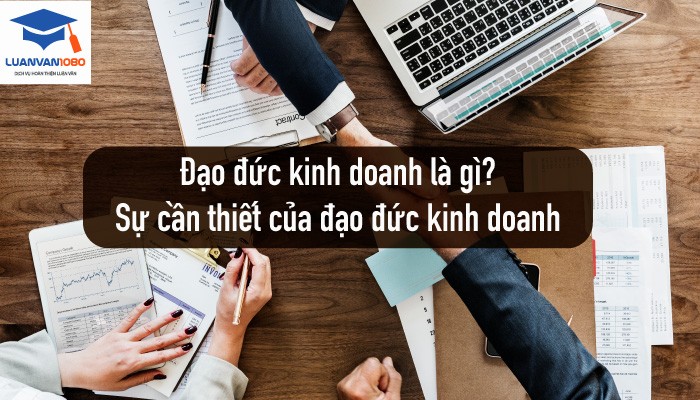 dao-duc-kinh-doanh-la-gi Đạo đức kinh doanh là gì