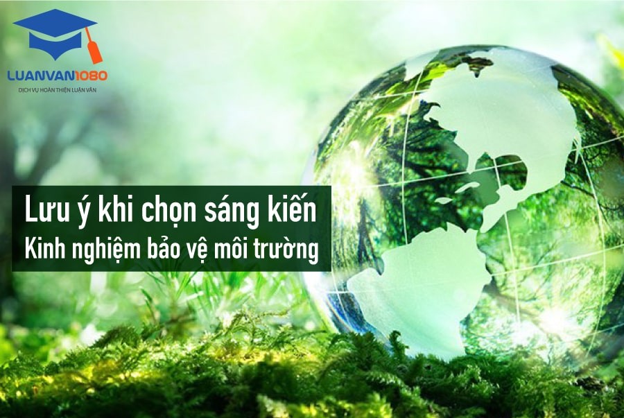 Lưu ý khi chọn sáng kiến kinh nghiệm bảo vệ môi trường