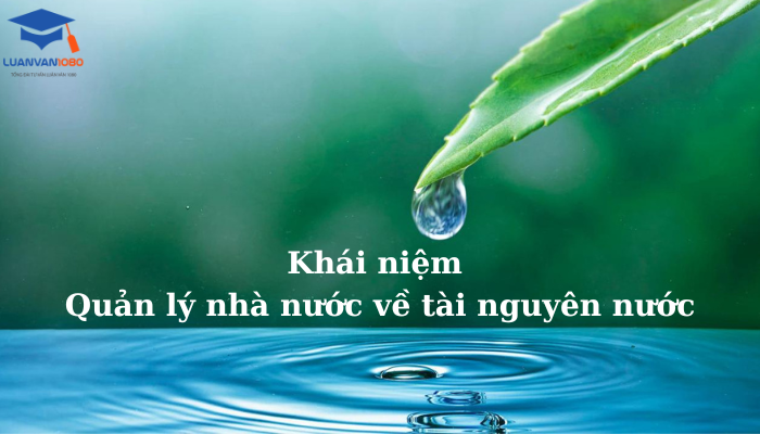 Khái niệm quản lý nhà nước về tài nguyên nước