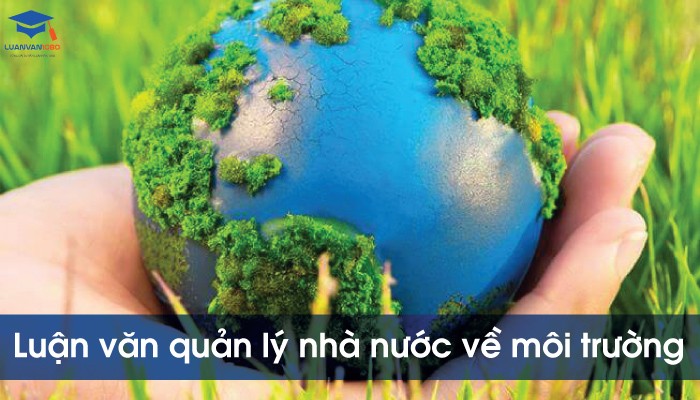luan-van-quan-ly-nha-nuoc-ve-moi-truong Mẫu luận văn quản lý nhà nước về môi trường