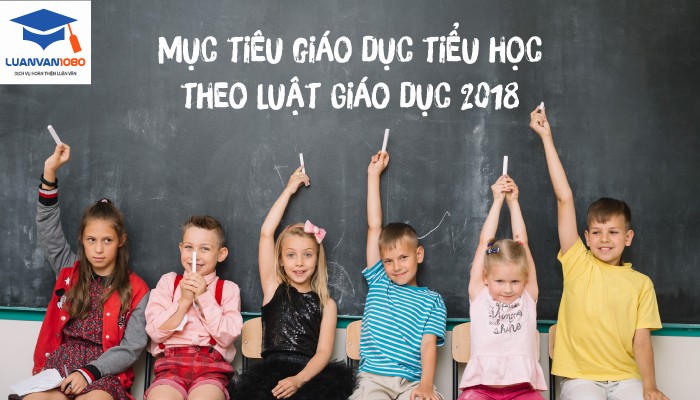 muc-tieu-giao-duc-tieu-hoc Vì sao nói giáo dục là quốc sách hàng đầu