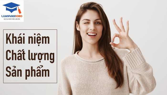 Chất lượng sản phẩm là gì?