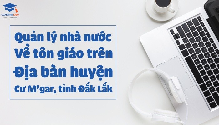 quan-ly-nha-nuoc-ve-ton-giao-tinh-dak-lak Luận văn quản lý Nhà nước về tôn giáo ở tỉnh Đắk Lắk