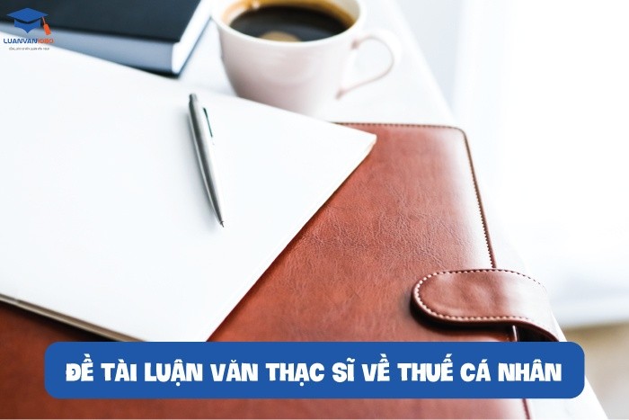 tai-luan-van-thac-si-ve-thue-ca-nhan-1 Đề tài luận văn thạc sĩ về thuế cá nhân