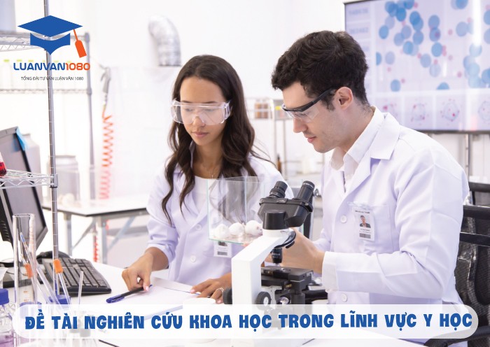 Đề tài nghiên cứu khoa học trong lĩnh vực Y học
