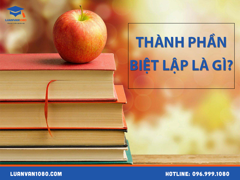 thanh-phan-biet-lap-la-gi Thành phần biệt lập là gì?