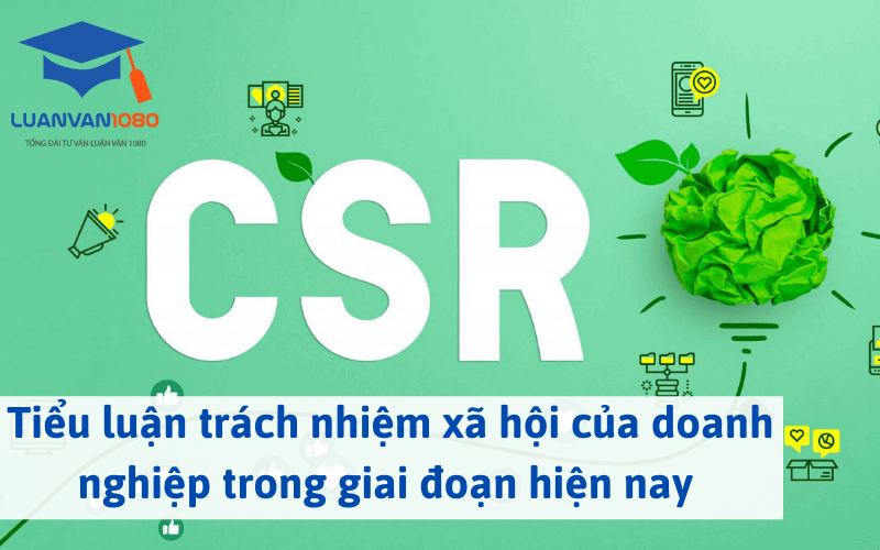 tieu-luan-trach-nhiem-xa-hoi-cua-doanh-nghiep-trong-giai-doan-hien-nay Tiểu luận trách nhiệm xã hội của doanh nghiệp trong giai đoạn hiện nay