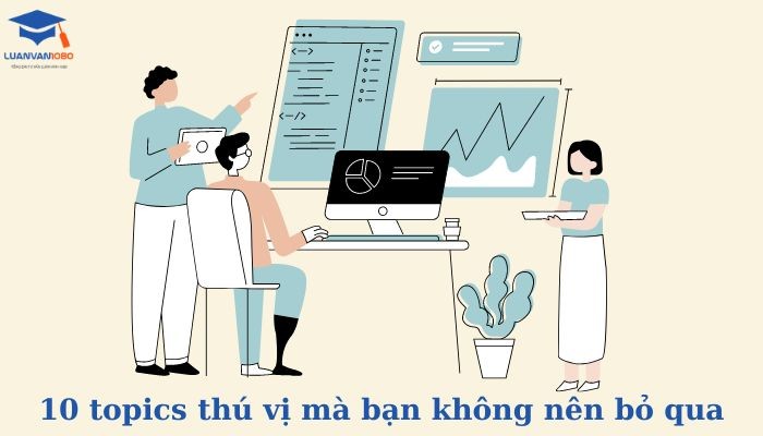 Gợi ý 10 chủ đề cho bài coursework được yêu thích nhất