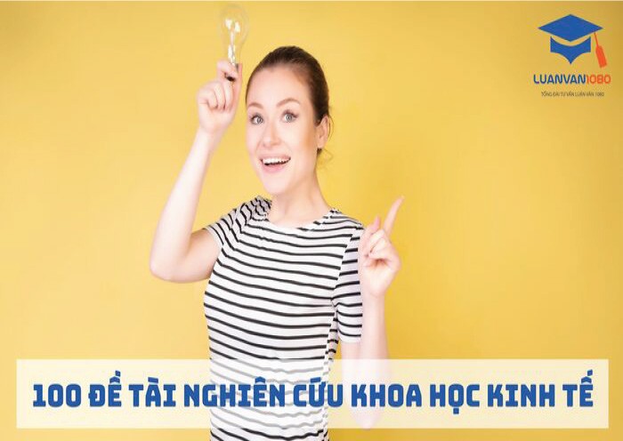 100 đề tài nghiên cứu khoa học kinh tế