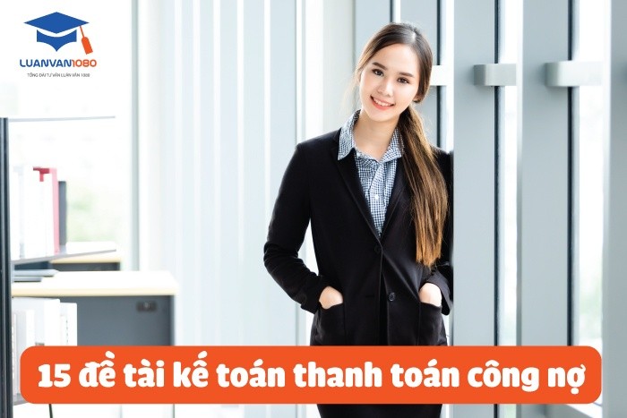 15 đề tài kế toán thanh toán công nợ