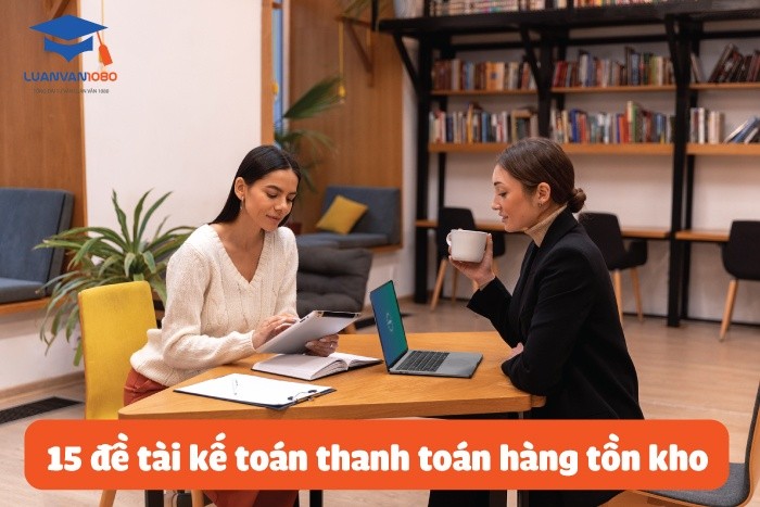 15 đề tài kế toán thanh toán hàng tồn kho 