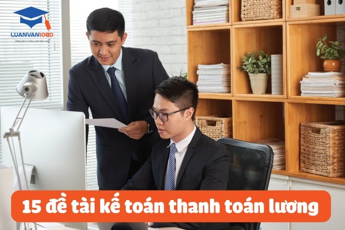 15 đề tài kế toán thanh toán lương