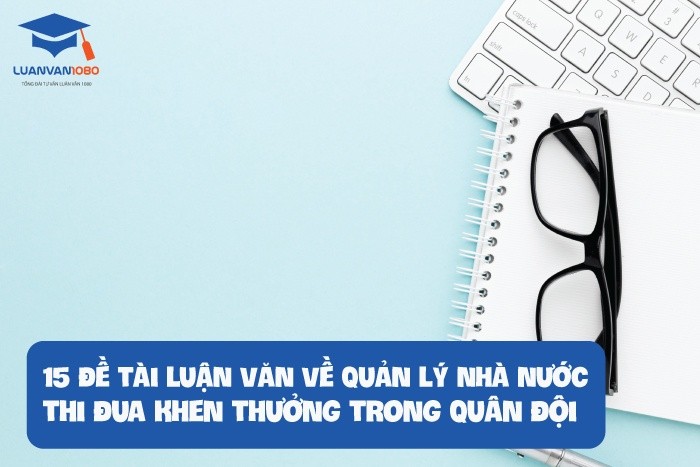 15 đề tài quản lý nhà nước thi đua khen thưởng trong quân đội