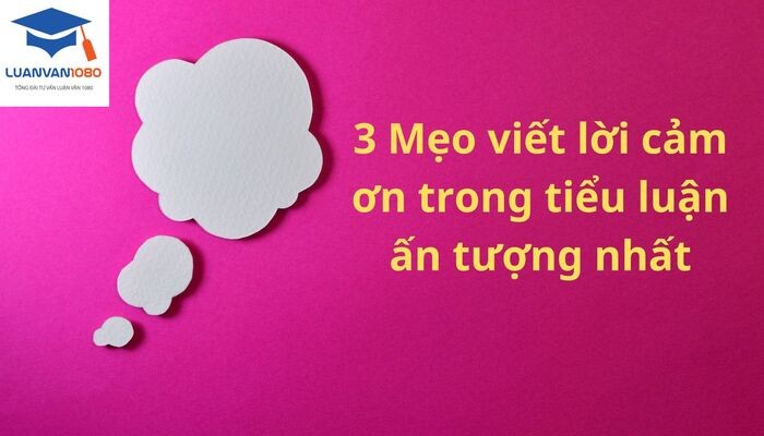 Mẹo viết lời cảm ơn tiểu luận tạo ấn tượng khó phai
