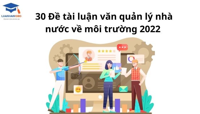 Đề tài luận văn quản lý nhà nước về môi trường 2022