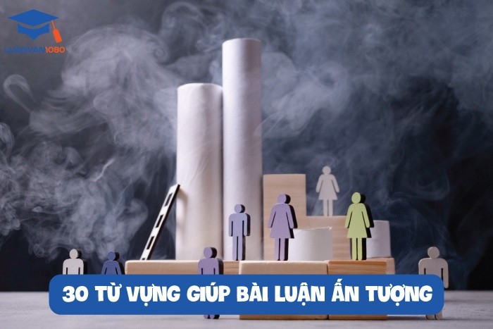 30 từ vựng giúp bài luận ấn tượng