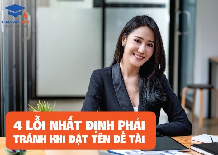 4 lỗi nhất định phải tránh khi đặt tên đề tài