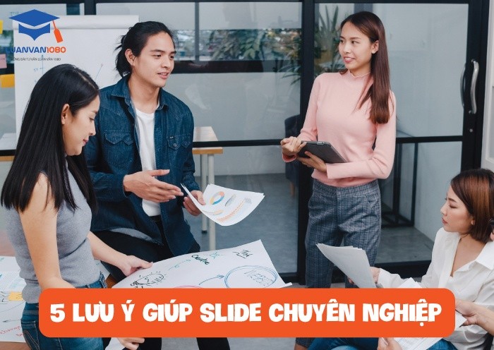 5 lưu ý giúp slide chuyên nghiệp