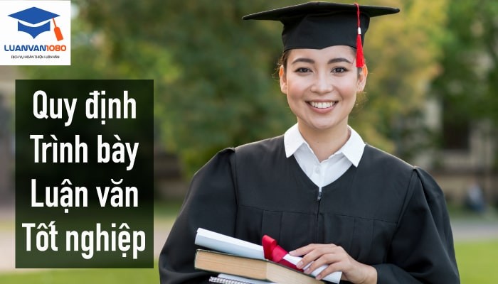 Quy định trình bày luận văn tốt nghiệp
