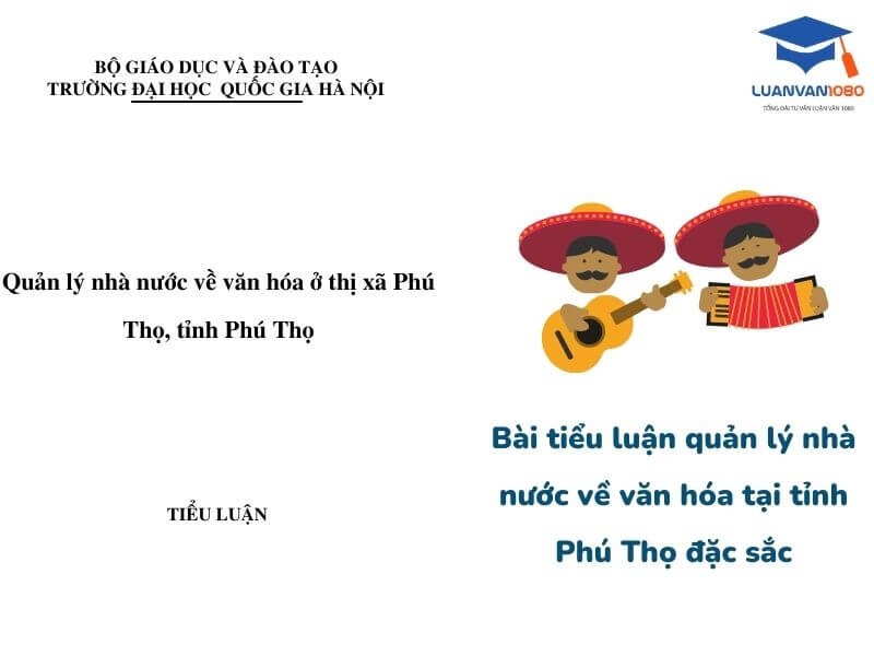 Bài tiểu luận quản lý nhà nước về văn hóa tại tỉnh Phú Thọ đặc sắc