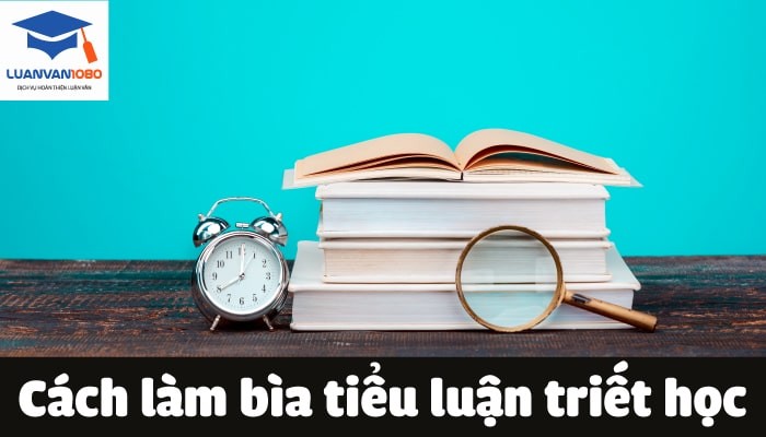 Hướng dẫn cách làm bìa tiểu luận triết học đơn giản, ấn tượng