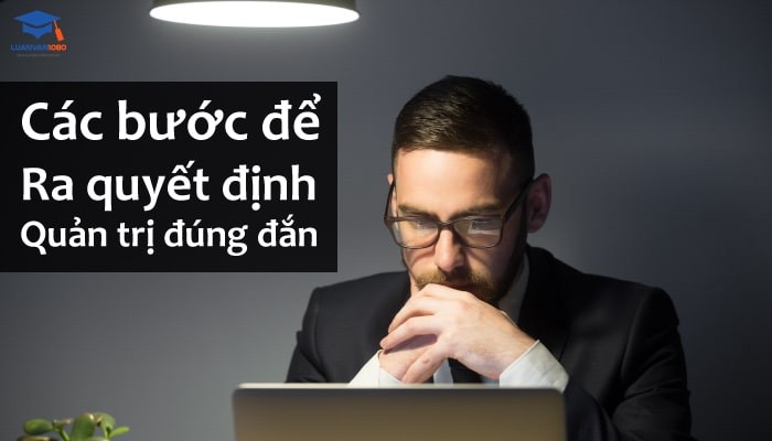 Các bước để ra quyết định quản trị đúng đắn