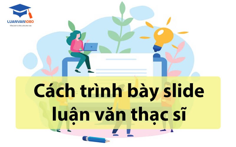 Cách trình bày slide luận văn thạc sĩ