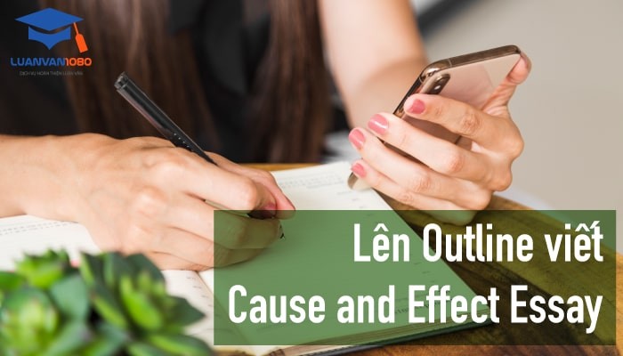 Lên outline viết cause and effect essay