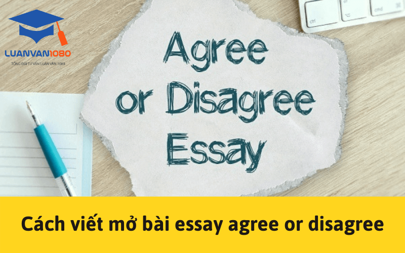 Cách viết mở bài essay agree or disagree