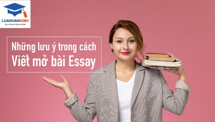Những lưu ý trong cách viết mở bài essay