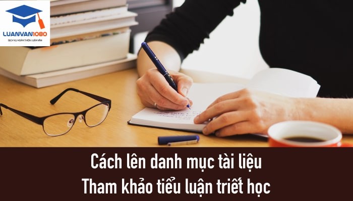 Cách lên danh mục tài liệu tham khảo tiểu luận triết học