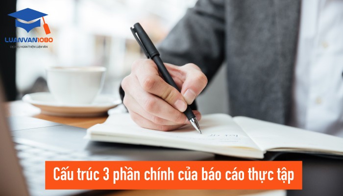 Cấu trúc 3 phần chính của báo cáo thực tập