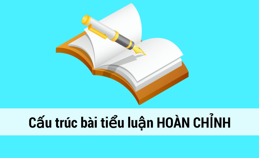Cấu trúc 1 bài tiểu luận hoàn chỉnh