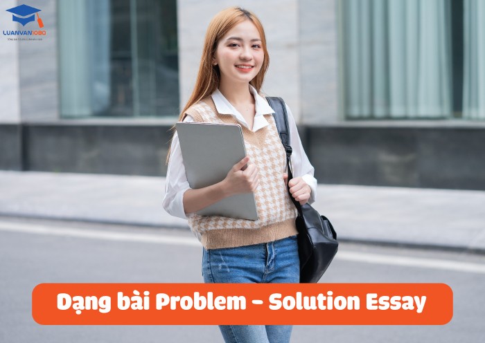 Dạng bài Problem - Solution Essay