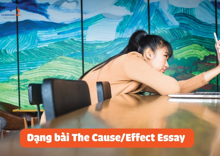 Dạng bài The Cause/Effect Essay