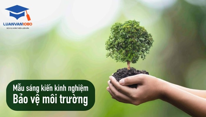 Mẫu sáng kiến kinh nghiệm bảo vệ môi trường download miễn phí