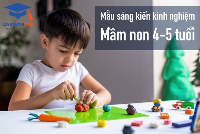 Mẫu sáng kiến kinh nghiệm mầm non 4-5 tuổi download miễn phí