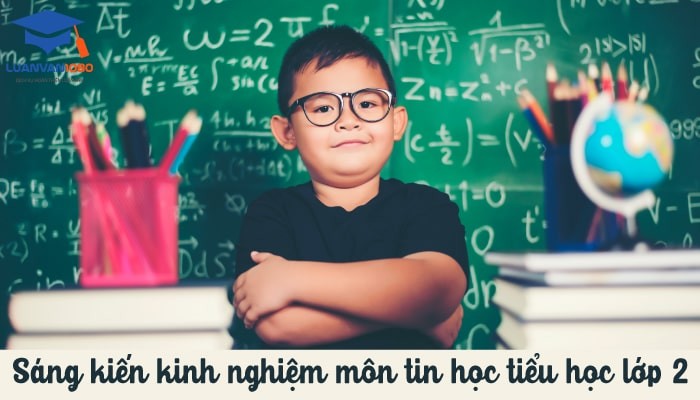 Đề tài sáng kiến kinh nghiệm môn tin học tiểu học lớp 2