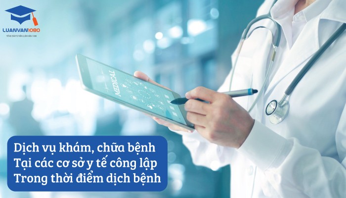 Dịch vụ khám, chữa bệnh tại các cơ sở y tế công lập trong thời điểm dịch bệnh