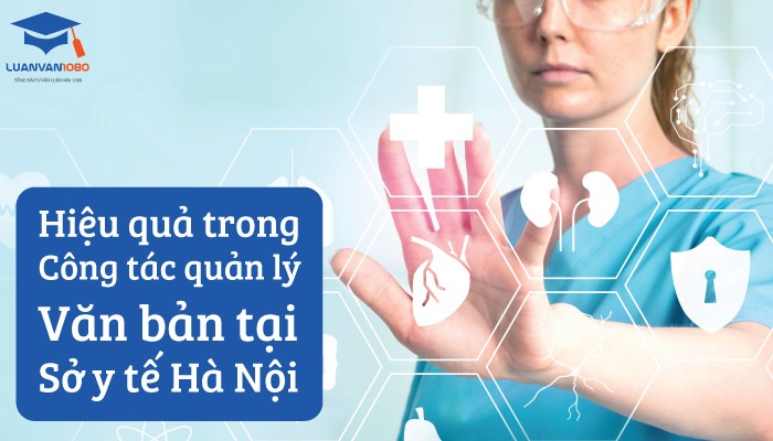 Hiệu quả trong công tác quản lý văn bản tại sở y tế Hà Nội