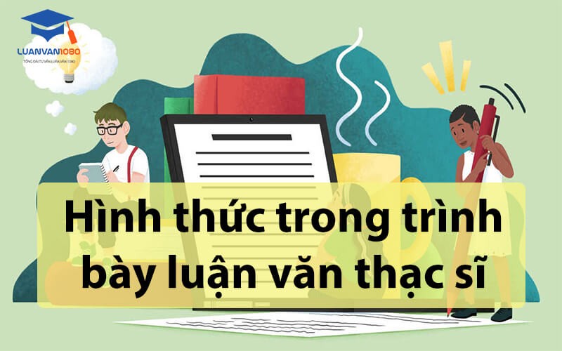 Hình thức trong trình bày luận văn thạc sĩ