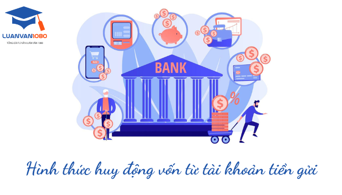 Huy động vốn từ tài khoản tiền gửi