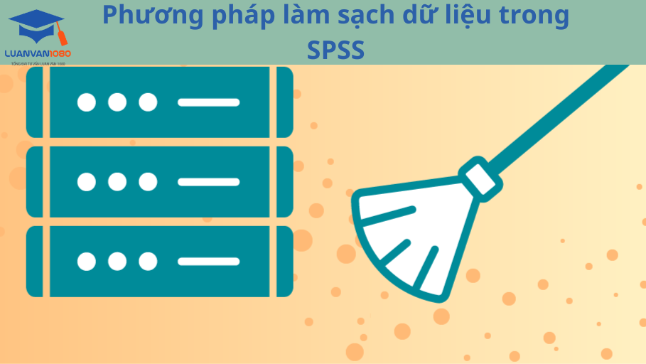 3 cách làm sạch dữ liệu trong SPSS3 cách làm sạch dữ liệu trong SPSS